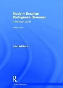 Modern Brazilian Portuguese Grammar: A Practical Guide