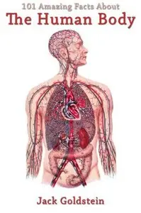 101 Amazing Facts About The Human Body (repost)