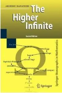 The Higher Infinite: Large Cardinals in Set Theory from Their Beginnings (2nd edition) [Repost]