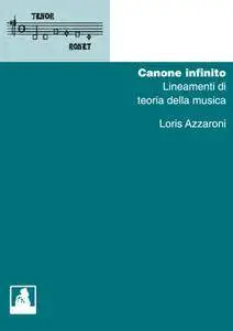 Loris Azzaroni, "Canone infinito: Lineamenti di teoria della musica"