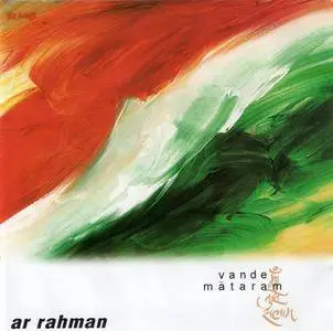 A. R. Rahman - Vande Mataram (1997) {Sony-BMG 488709 2 feat. Ustad Nusrat Fateh Ali Khan}