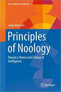 Principles of Noology: Toward a Theory and Science of Intelligence