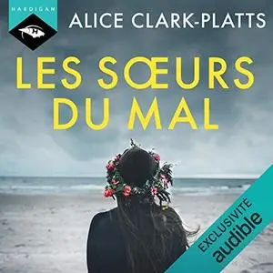 Alice Clark-Platts, "Les Sœurs du mal"