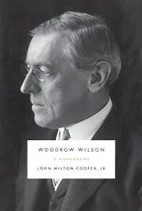 Woodrow Wilson: A Biography