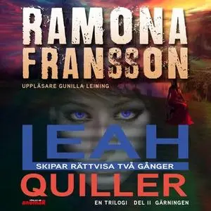 «Leah Quiller – Gärningen del 2 i trilogin» by Ramona Fransson