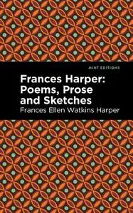 «Frances Harper» by Frances Ellen Watkins Harper