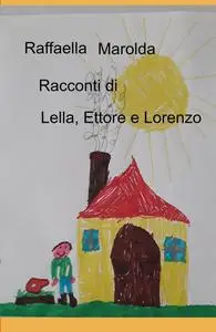 Racconti di Lella, Ettore e Lorenzo