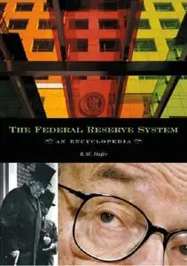 The Federal Reserve System: An Encyclopedia (repost)