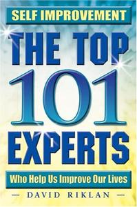 Self Improvement: The Top 101 Experts Who Help Us Improve Our Lives