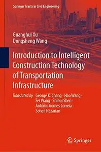 Introduction to Intelligent Construction Technology of Transportation Infrastructure