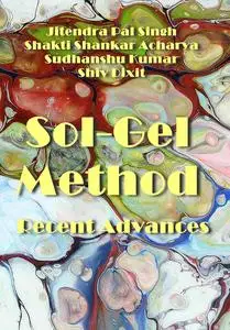"Sol-Gel Method: Recent Advances" ed. by Jitendra Pal Singh, et al.