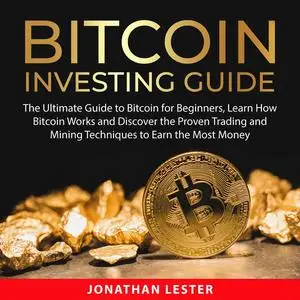 «Bitcoin Investing Guide» by Jonathan Lester