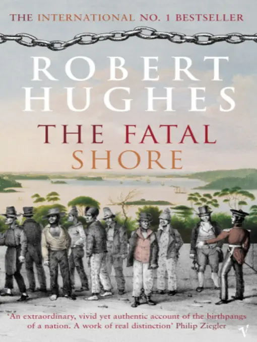 The Fatal Shore: The Epic of Australia's Founding
