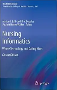 Nursing Informatics: Where Technology and Caring Meet