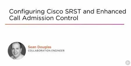 Configuring Cisco SRST and Enhanced Call Admission Control