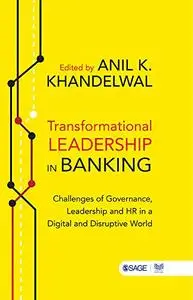 Transformational Leadership in Banking: Challenges of Governance, Leadership and HR in a Digital and Disruptive