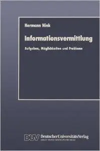 Informationsvermittlung: Aufgaben, Möglichkeiten und Probleme