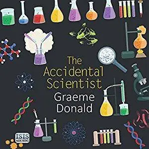 The Accidental Scientist: The Role of Chance and Luck in Scientific Discovery [Audiobook]