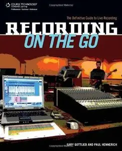 Recording on the Go: The Definitive Guide to Live Recording