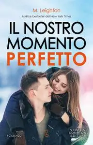 M. Leighton - Il nostro momento perfetto