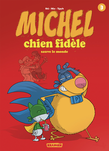 Michel - Chien Fidèle - Tome 3 - Sauve Le Monde