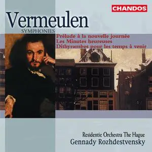 Gennady Rozhdestvensky, Residentie Orchestra The Hague - Vermeulen: Symphonies Nos 2, 6 & 7 (2002)