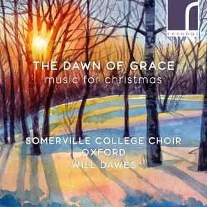 Somerville College Choir, Oxford - The Dawn of Grace: Music for Christmas (2022)