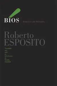 Bios: Biopolitics and Philosophy (Posthumanities) (Repost)