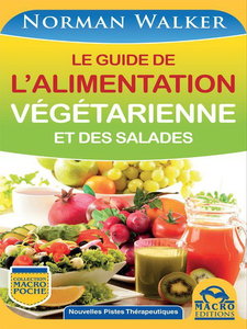 Norman Walker, "Le guide de l'alimentation végétarienne: et des salades"