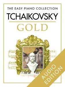 The Easy Piano Collection: Tchaikovsky Gold