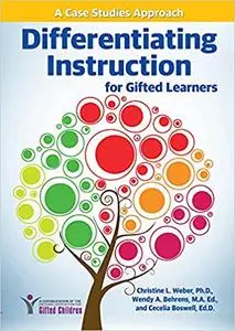 Differentiating Instruction for Gifted Learners: A Case Studies Approach