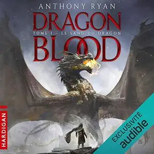 Anthony Ryan, "Le sang du dragon: Dragon Blood 1"