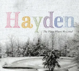 Hayden - The Place Where We Lived (2009)