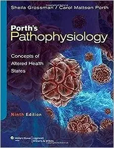 Porth's Pathophysiology: Concepts of Altered Health States (Repost)