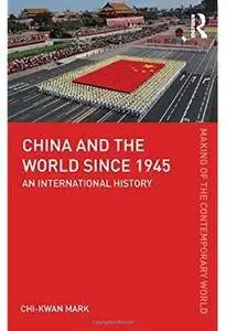 China and the World since 1945: An International History [Repost]