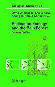 Pollination Ecology and the Rain Forest: Sarawak Studies