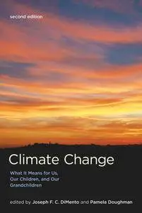 Climate Change: What It Means for Us, Our Children, and Our Grandchildren, 2nd Edition