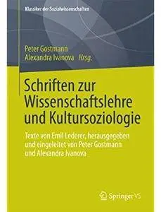 Schriften zur Wissenschaftslehre und Kultursoziologie