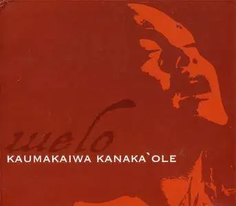 Kaumakaiwa Kanaka'ole - Welo (2005) {Mountain Apple Company} **[RE-UP]**