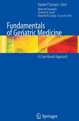 "Fundamentals of Geriatric Medicine: A Case-Based Approach" ed. by Rainier P. Soriano (Repost)