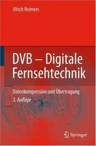 DVB - Digitale Fernsehtechnik: Datenkompression und Übertragung