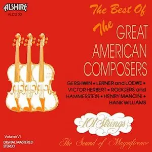 101 Strings Orchestra – The Best of the Great American Composers 6 (1990)