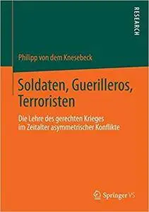 Soldaten, Guerilleros, Terroristen: Die Lehre des gerechten Krieges im Zeitalter asymmetrischer Konflikte (Repost)