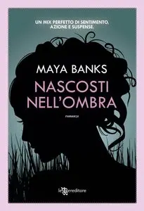 Maya Banks – Nascosti nell’ombra