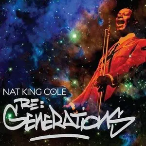Nat King Cole & Various Artists - Re: Generations (2009)
