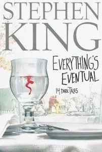 King, Stephen - Everything's Eventual: 14 Dark Tales