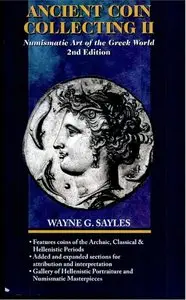 Sayles W.G., "Ancient Coin Collecting II: Numismatic Art of the Greek World"