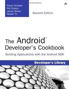 The Android Developer's Cookbook, 2nd edition: Building Applications with the Android SDK (Repost)
