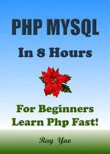 PHP: MySQL in 8 Hours, PHP for Beginners, Learn PHP fast! [repost]