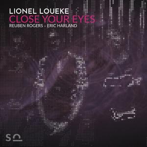 Lionel Loueke, Reuben Rogers & Eric Harland - Close Your Eyes (2021) [Official Digital Download 24/88]